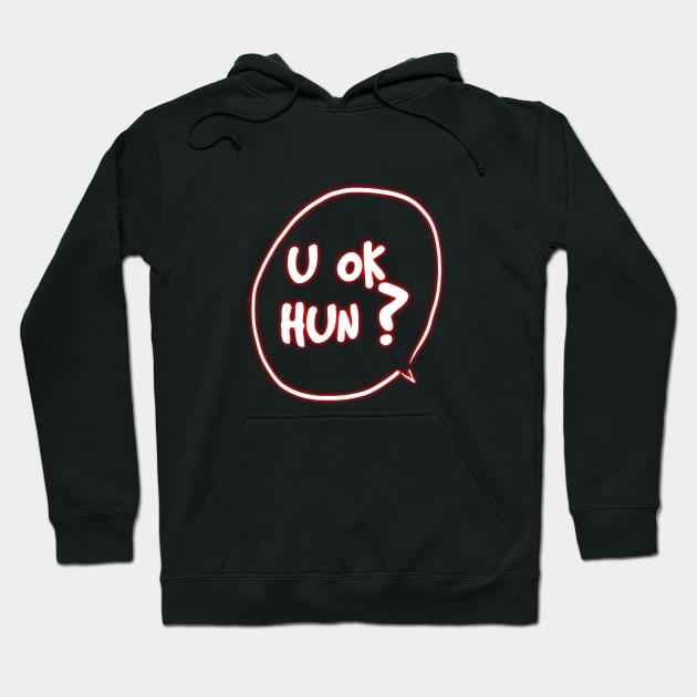 u ok hun ? Hoodie by kirkomed